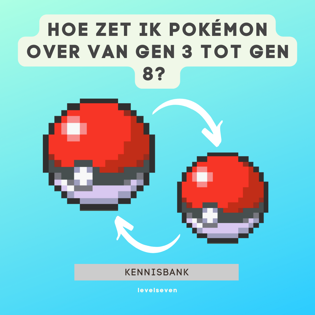 Hoe kan ik mijn Pokémon van Gen 3 naar Gen 8 overzetten?